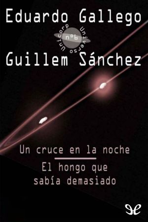 [Unicorp 06] • Un cruce en la noche. El hongo que sabía demasiado